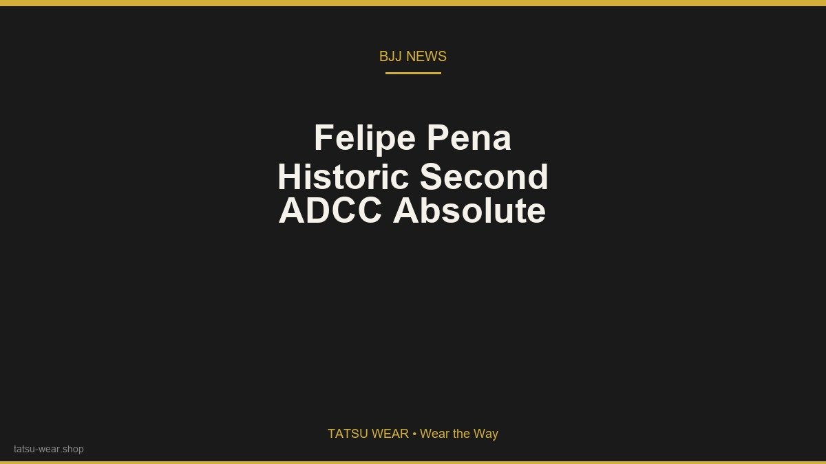 Felipe Pena Wins Historic Second ADCC Absolute Title