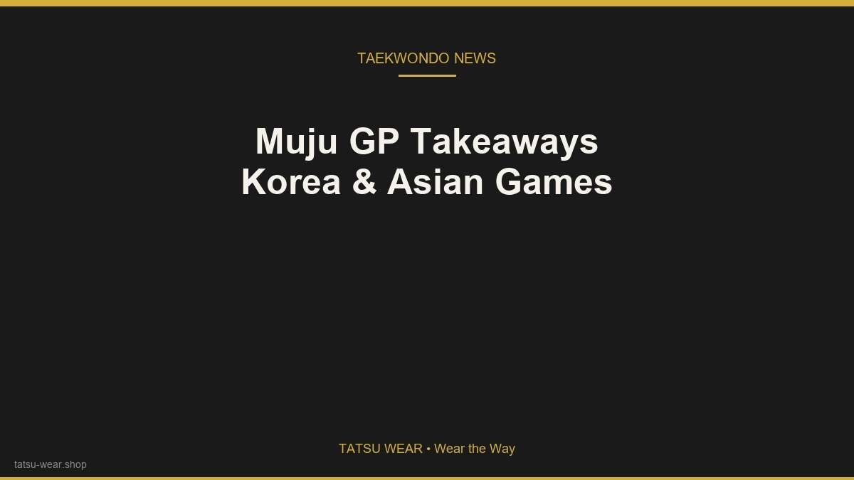 Muju Grand Prix Takeaways: Korea’s Three Golds and the Asian Games Road