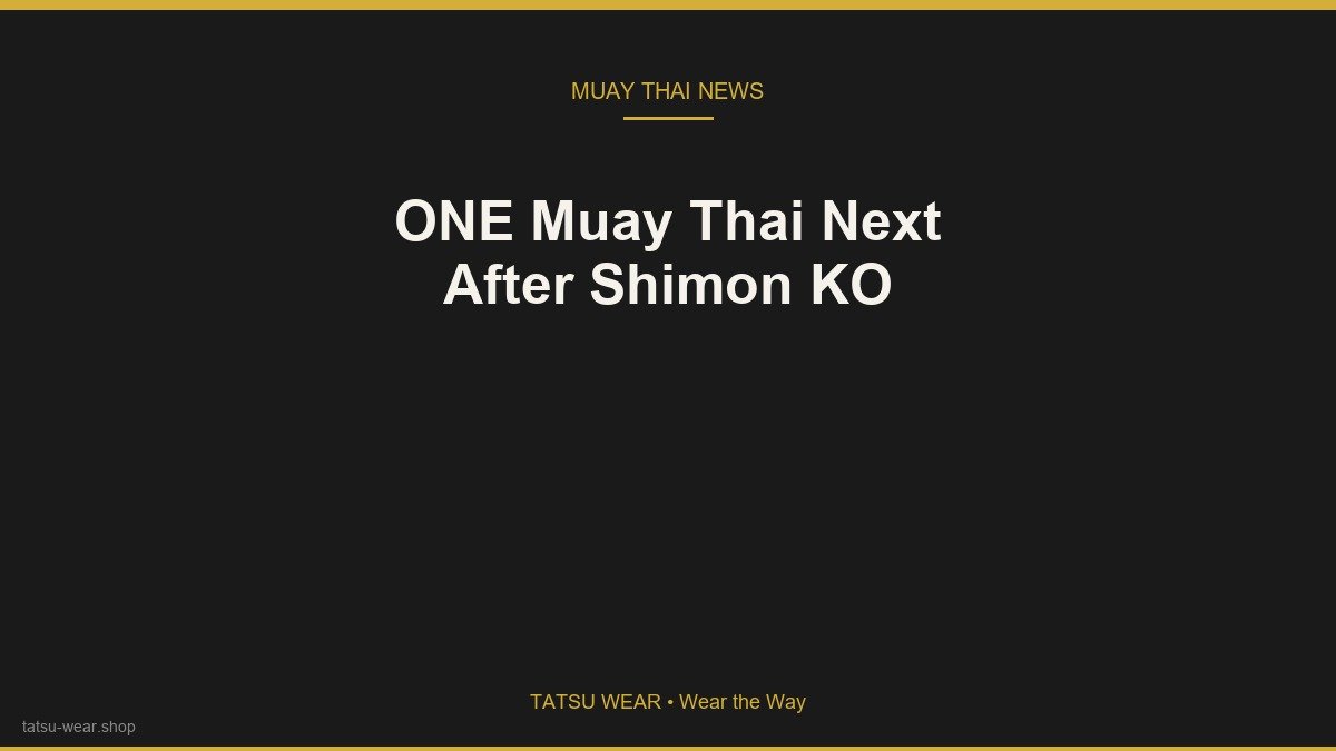 ONE Muay Thai Next: Who Follows Shimon’s Yokohama KO